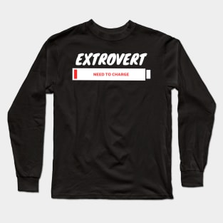 EXTROVERT Need to Charge Long Sleeve T-Shirt